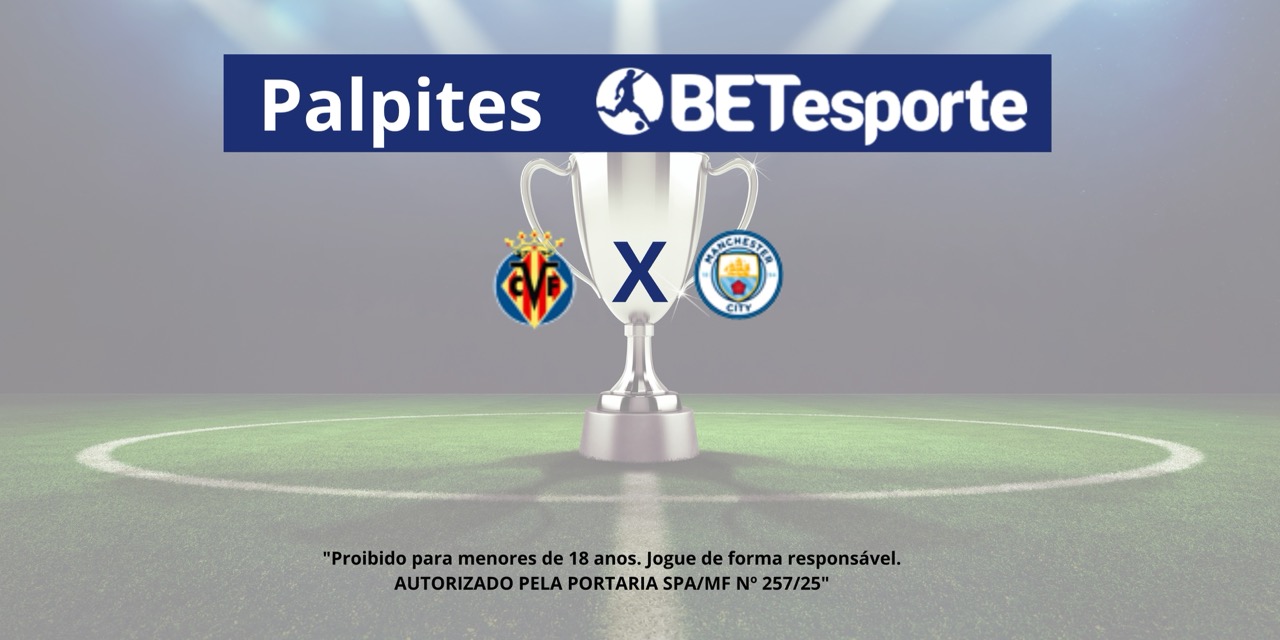 Palpite Villareal x Manchester City - Liga dos Campeões UEFA Large
