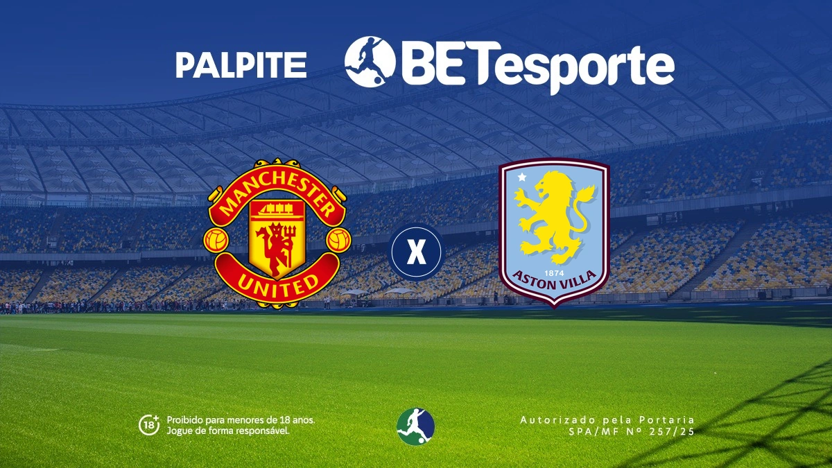 Palpite Manchester Utd x Aston Villa: análise e odds na Premier League