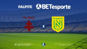 Palpite Metz x Nantes: análise e prognóstico para a Liga 1